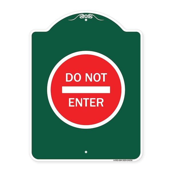 Designer Series Sign-Do Not Enter, Green & White Aluminum Architectural Sign, 18" H, GW-1824-24150